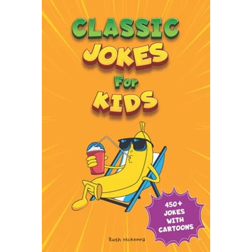 Classic Jokes for Kids: Joke Book for Boys and Girls (Ages 6-8)