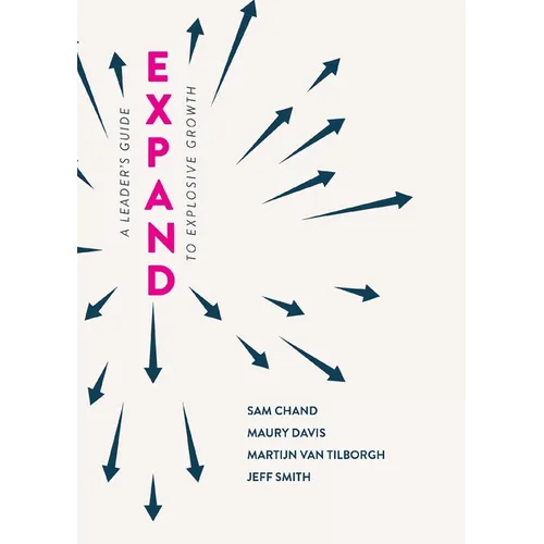 Expand: A Leader's Guide to Explosive Growth