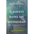 It Always Rains on Wednesday, Book Three: The Promised Land