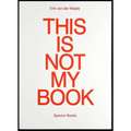 Erik Van Der Weijde: This Is Not My Book