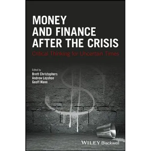 Money and Finance After the Crisis: Critical Thinking for Uncertain Times
