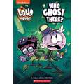 Who Ghost There? (the Loud House: Chapter Book): Volume 1