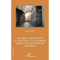 Le Chili, l'Argentine et Cuba face à la question israélo-palestinienne (1947-2024)