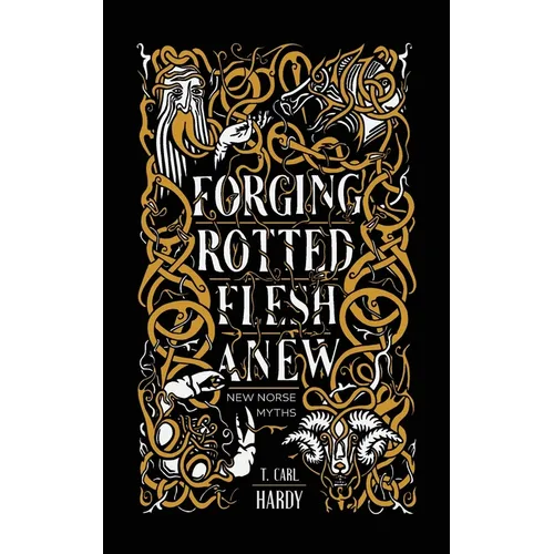 Forging Rotted Flesh Anew: New Norse Myths