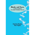 Masks and Faces; or, Before and Behind the Curtain: A Comedy in Two Acts