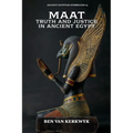 MAAT, Truth and Justice in Ancient Egypt