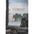 The Ghosts of Gadus Island: A Story of Young Love, Loss, and the Order of Nature