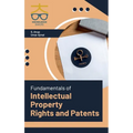 Fundamentals of Intellectual Property Rights and Patents