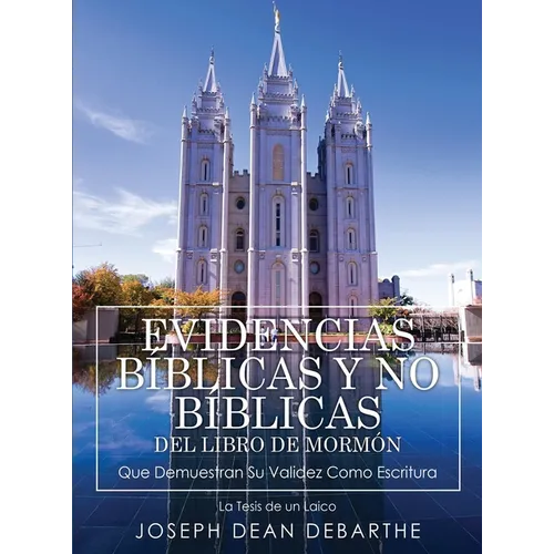 Evidencias Bíblicas Y No Bíblicas del Libro de Mormón