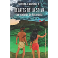 Relatos de la selva. Los viajeros de Amazonía