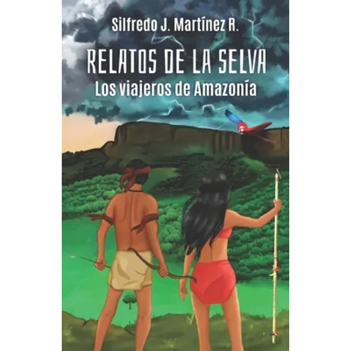 Relatos de la selva. Los viajeros de Amazonía