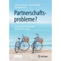 Partnerschaftsprobleme?: So Gelingt Ihre Beziehung - Handbuch Für Paare