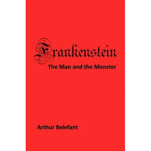 Frankenstein: The Man and the Monster