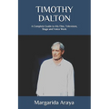 Timothy Dalton: A Complete Guide to His Film, Television, Stage and Voice Work
