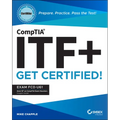Comptia Itf+ Certmike: Prepare. Practice. Pass the Test! Get Certified!: Exam Fc0-U61