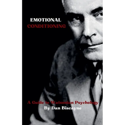 Emotional Conditioning: A Guide to Watsonian Psychology