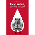 Hey Human, See What You Do!?