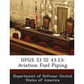 Ufgs 33 52 43.13: Aviation Fuel Piping