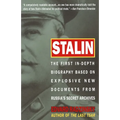 Stalin: The First In-depth Biography Based on Explosive New Documents from Russia's Secret Archives