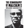 The Iconography of Malcolm X