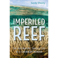 Imperiled Reef: The Fascinating, Fragile Life of a Caribbean Wonder