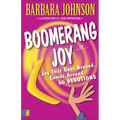 Boomerang Joy: Joy That Goes Around, Comes Around