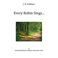 Every Robin Sings...: or The Importance of Being Your Own Poet