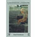 A Shimmering Landscape: The Imaginative and Actual in Psychic Life