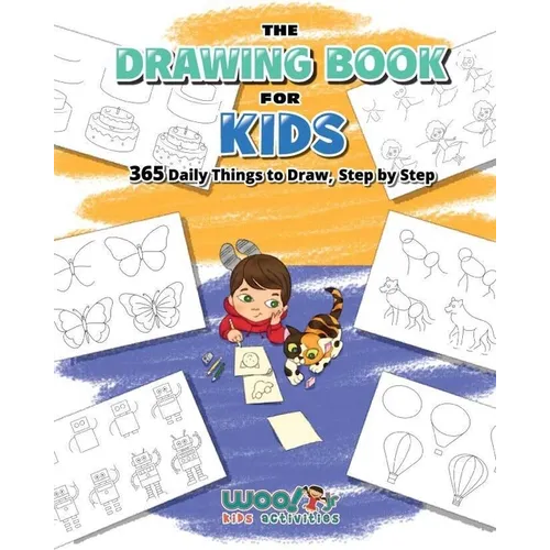 The Drawing Book for Kids: 365 Daily Things to Draw, Step by Step (Art for Kids, Cartoon Drawing)