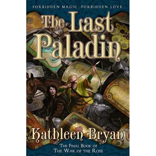 The Last Paladin: The Final Book of the War of the Rose