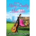 How to Marry a Country Music Star
