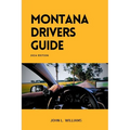 Montana Drivers Guide: A Study Manual for Responsible and confidence Driving