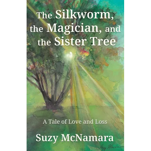 The Silkworm, the Magician and the Sister Tree: A Tale of Love and Loss