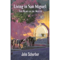 Living in San Miguel: The Heart of the Matter