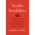 Secular Sensibilities: Romance, Marriage, and Contemporary Algerian Immigration to France and Québec
