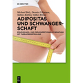 Adipositas Und Schwangerschaft: Ernährungs- Und Präkonzeptionelle Beratung Mit Therapieempfehlung