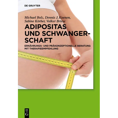 Adipositas Und Schwangerschaft: Ernährungs- Und Präkonzeptionelle Beratung Mit Therapieempfehlung