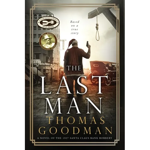 The Last Man: A Novel of the 1927 Santa Claus Bank Robbery