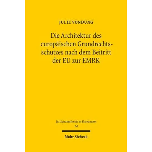 Die Architektur Des Europaischen Grundrechtsschutzes Nach Dem Beitritt Der EU Zur Emrk