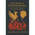The Rise of the Phoenix: The Unfinished Business of Donald J. Trump