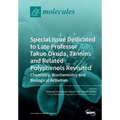 Special Issue Dedicated to Late Professor Takuo Okuda: Tannins and Related Polyphenols Revisited: Chemistry, Biochemistry and Biological Activities