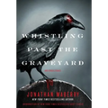 Whistling Past the Graveyard