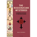 The Rosicrucian Mysteries: An elementary exposition of their secret teachings (Easy to Read Layout)