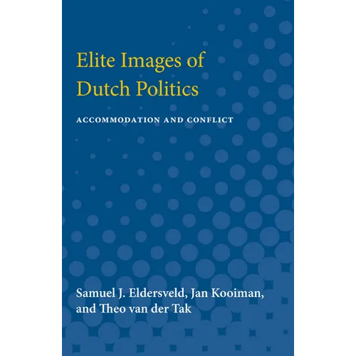 Elite Images of Dutch Politics: Accommodation and Conflict