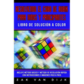 Resolviendo el Cubo de Rubik para Niños y Principiantes - Libro de Solución a Color: Incluye Método Básico y Método de Resolución Rápida con Instrucci