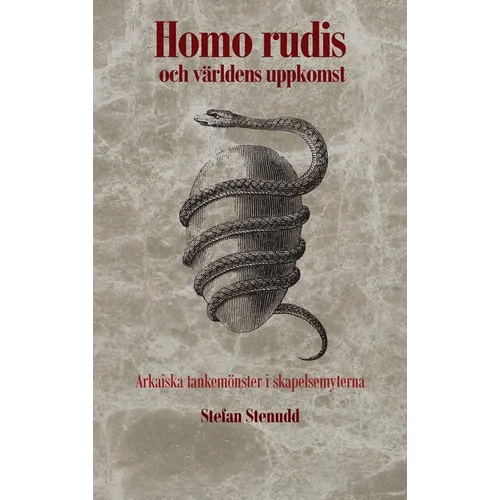 Homo rudis och världens uppkomst: Arkaiska tankemönster i skapelsemyterna