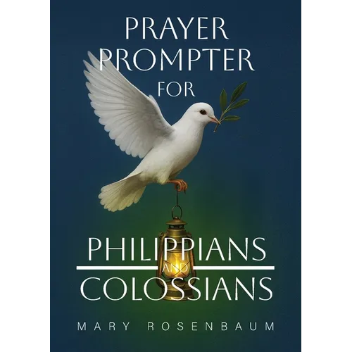 Prayer Prompter for Philippians and Colossians