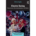 Electro Swing: Resurrection, Recontextualisation, and Remix