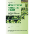 Compendium on Micronutrient Fertilisers in India Crop Response & Impact, Recent Advances and Industry Trends