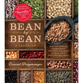 Bean by Bean: A Cookbook: More Than 175 Recipes for Fresh Beans, Dried Beans, Cool Beans, Hot Beans, Savory Beans, Even Sweet Beans!